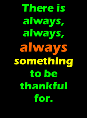 Always Something to be Thankful For
