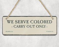 We Serve Colored