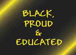 Black, Proud and Educated