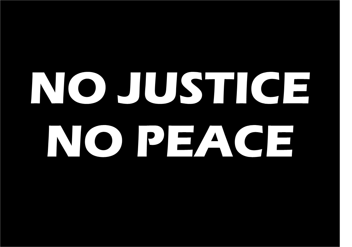 No Justice, No Peace