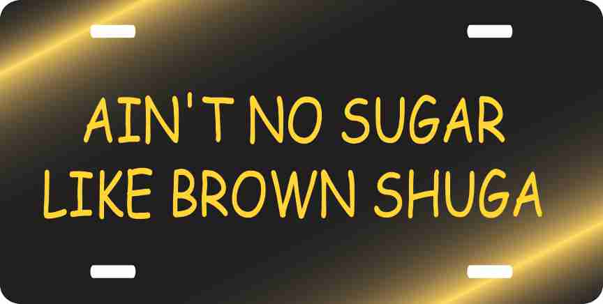 Ain't No Sugar Like Brown Shuga