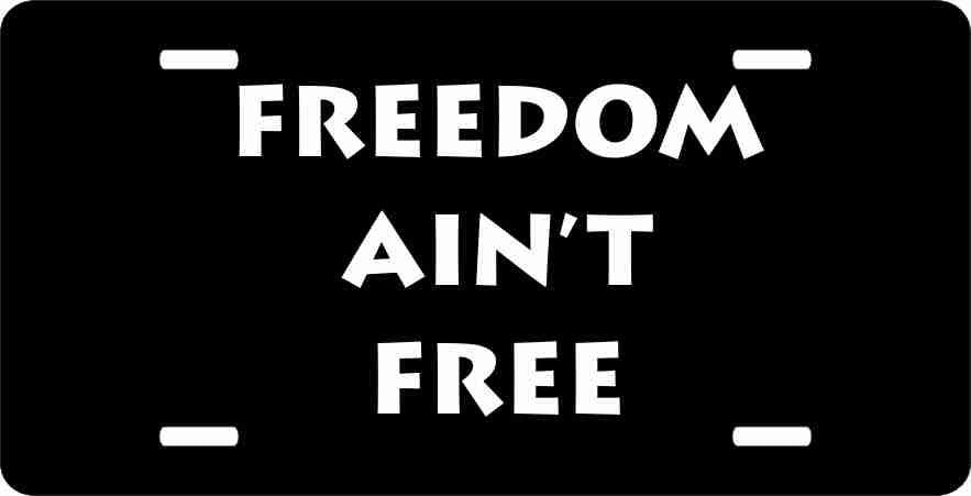 Freedom Ain't Free