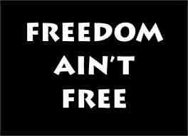 Freedom Ain't Free