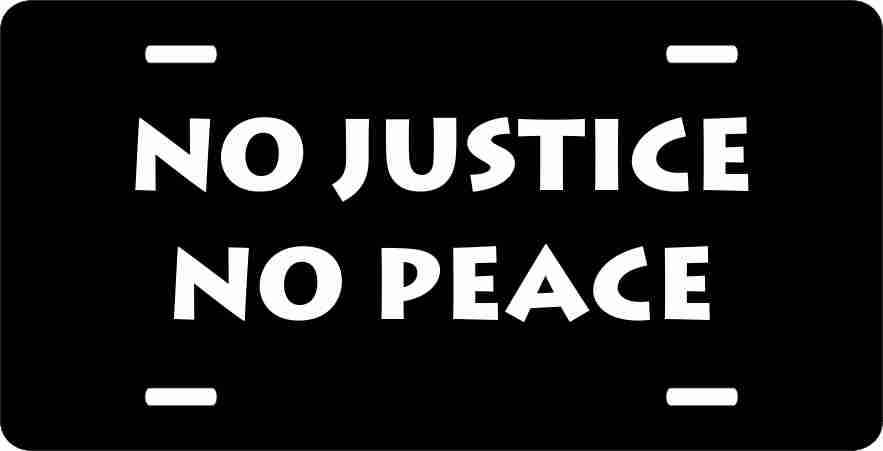 No Justice, No Peace