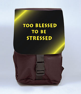 Too Blessed to be Stressed