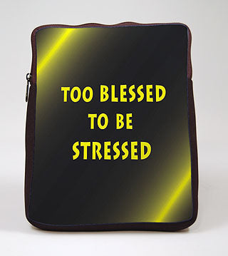 Too Blessed to Be Stressed