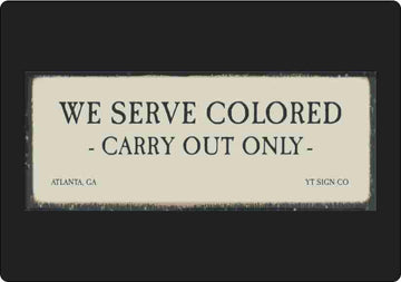 We Serve Colored